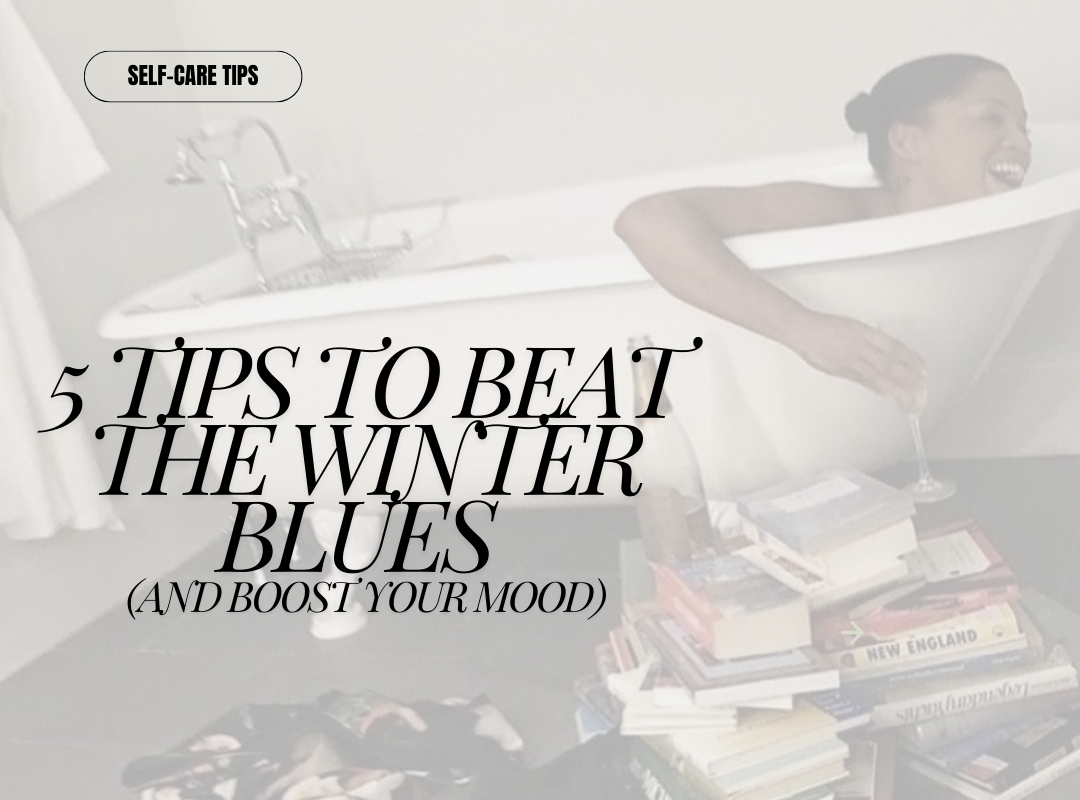 5 tips to beat the winter blues and boost your mood