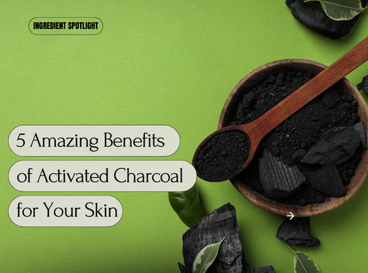 5 amazing benefits of activated charcoal for your skin