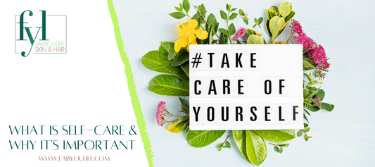 what is self-care and why it is important. take care of yourself first