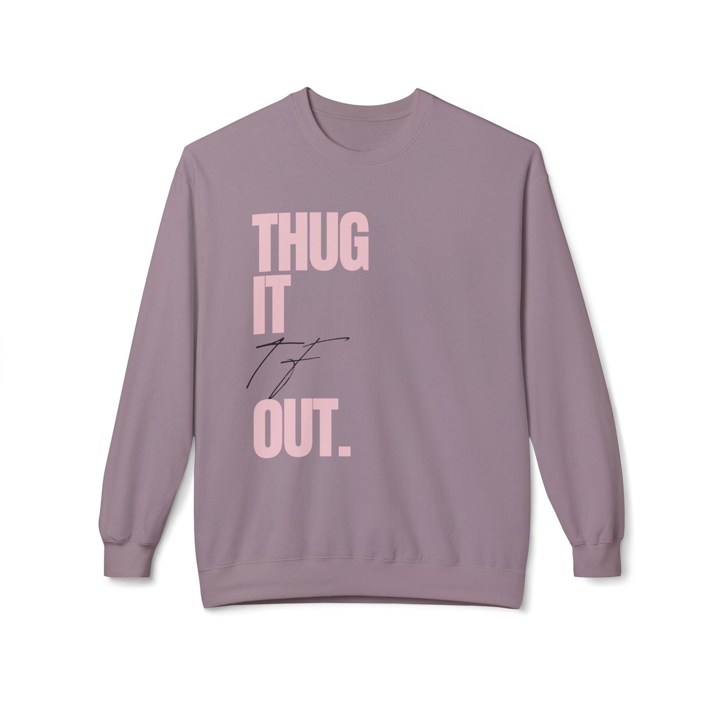 Thug It Out Fleece Crewneck Sweatshirt