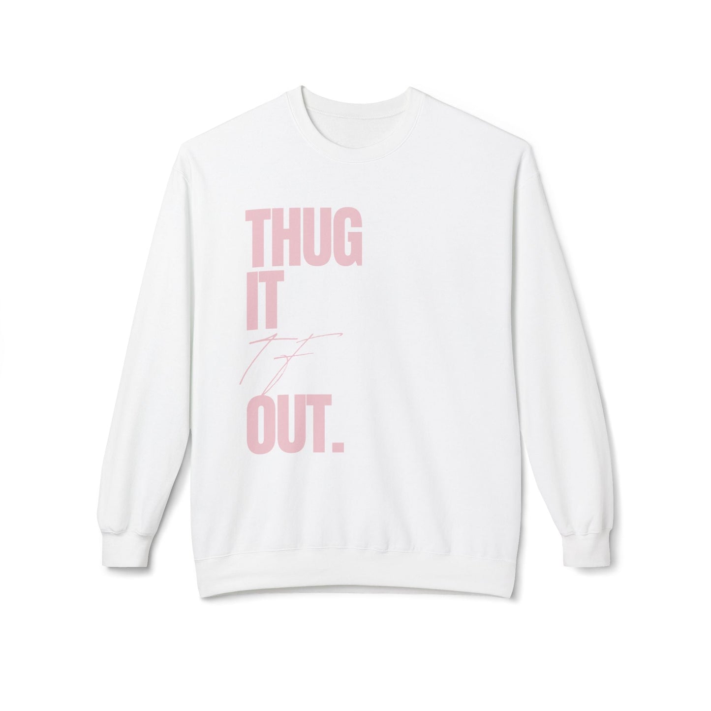 Thug It Out Fleece Crewneck Sweatshirt